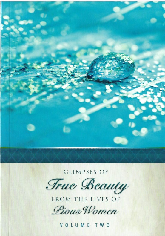 Glimpses of True Beauty from the Lives of Pious Women  2 volumes